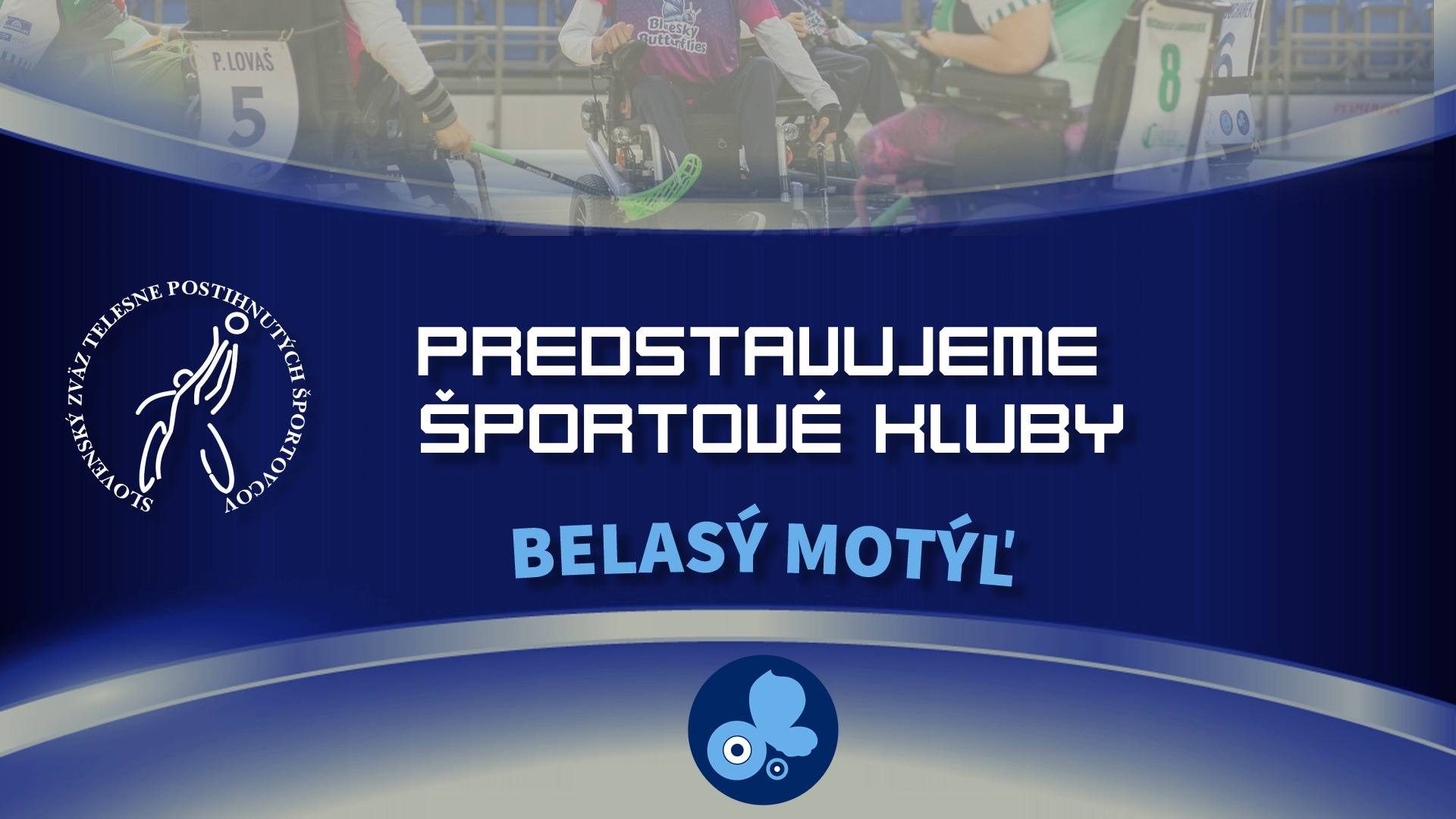 Predstavujeme športové kluby – BELASÝ MOTÝĽ